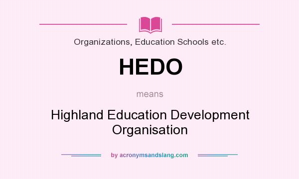 What does HEDO mean? It stands for Highland Education Development Organisation