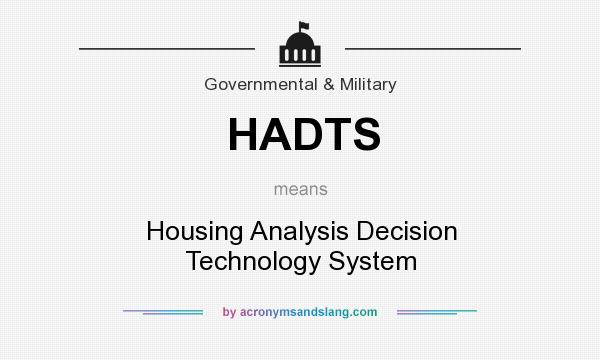 What does HADTS mean? It stands for Housing Analysis Decision Technology System