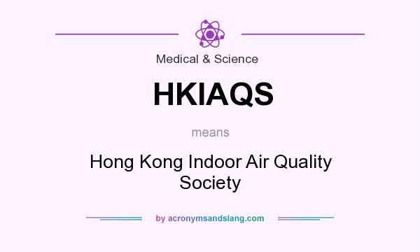 What does HKIAQS mean? It stands for Hong Kong Indoor Air Quality Society