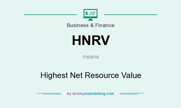 What does HNRV mean? It stands for Highest Net Resource Value
