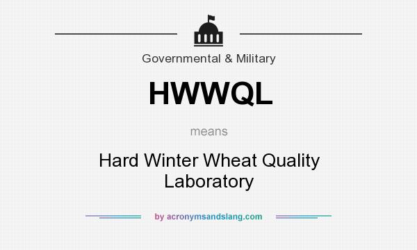 What does HWWQL mean? It stands for Hard Winter Wheat Quality Laboratory