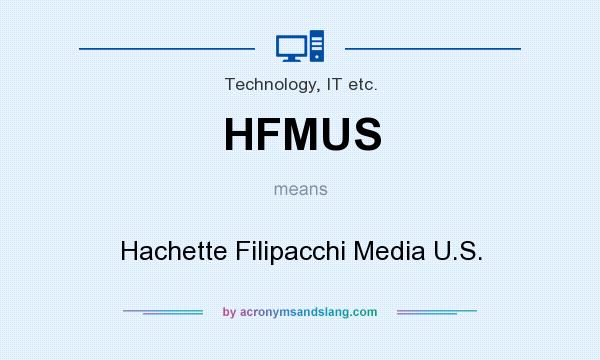 What does HFMUS mean? It stands for Hachette Filipacchi Media U.S.