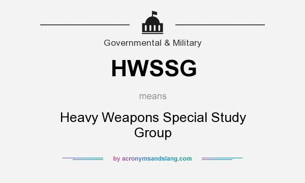 What does HWSSG mean? It stands for Heavy Weapons Special Study Group