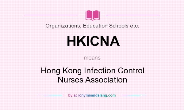 What does HKICNA mean? It stands for Hong Kong Infection Control Nurses Association