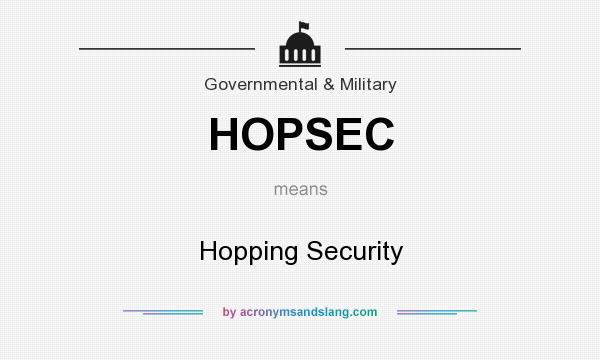 What does HOPSEC mean? It stands for Hopping Security