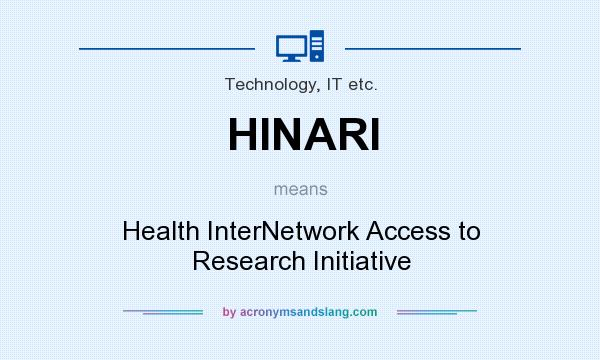 What does HINARI mean? It stands for Health InterNetwork Access to Research Initiative