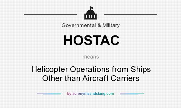 What does HOSTAC mean? It stands for Helicopter Operations from Ships Other than Aircraft Carriers