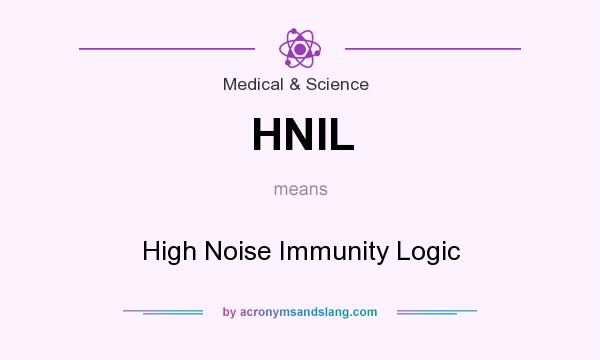 What does HNIL mean? It stands for High Noise Immunity Logic