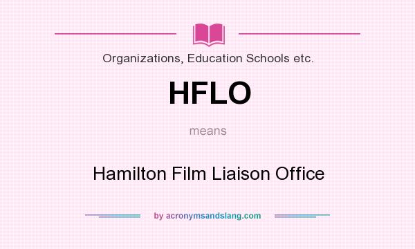 What does HFLO mean? It stands for Hamilton Film Liaison Office