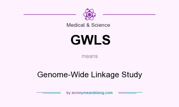 What does GWLS mean? It stands for Genome-Wide Linkage Study
