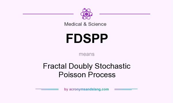 What does FDSPP mean? It stands for Fractal Doubly Stochastic Poisson Process