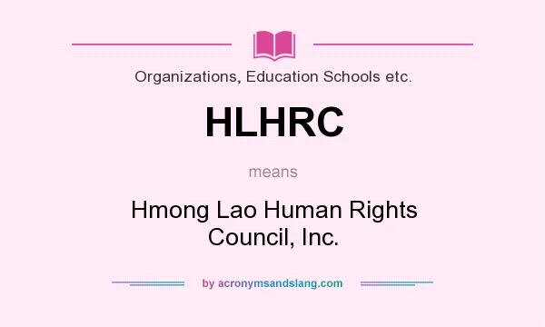 What does HLHRC mean? It stands for Hmong Lao Human Rights Council, Inc.