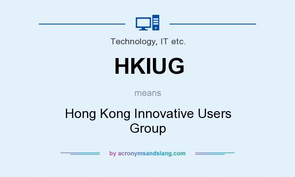 What does HKIUG mean? It stands for Hong Kong Innovative Users Group