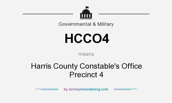 What does HCCO4 mean? It stands for Harris County Constable`s Office Precinct 4