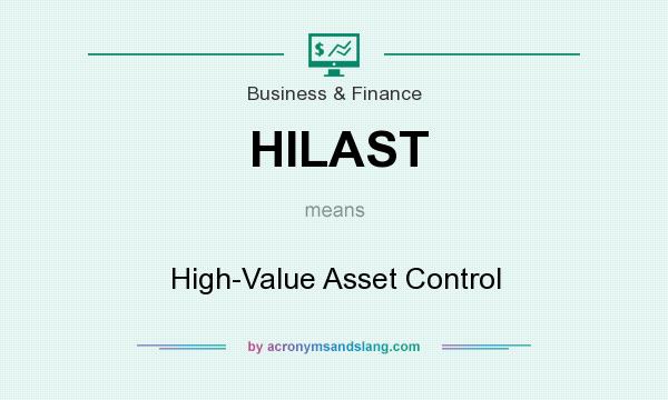 What does HILAST mean? It stands for High-Value Asset Control