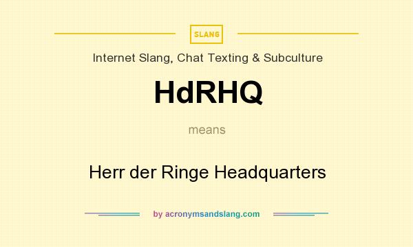 What does HdRHQ mean? It stands for Herr der Ringe Headquarters