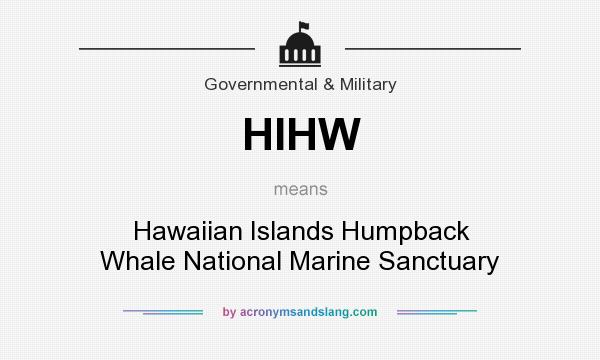 What does HIHW mean? It stands for Hawaiian Islands Humpback Whale National Marine Sanctuary