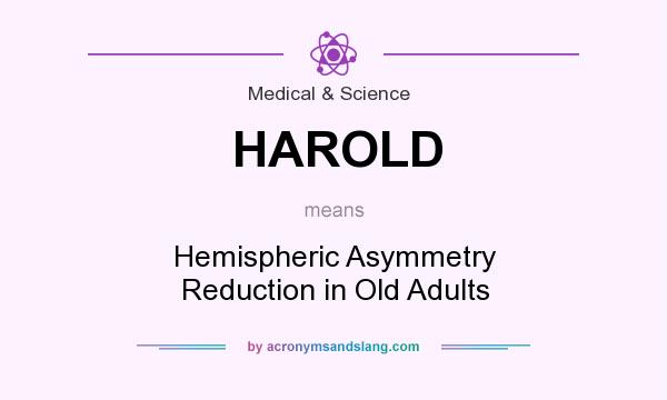 What does HAROLD mean? It stands for Hemispheric Asymmetry Reduction in Old Adults