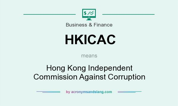 What does HKICAC mean? It stands for Hong Kong Independent Commission Against Corruption