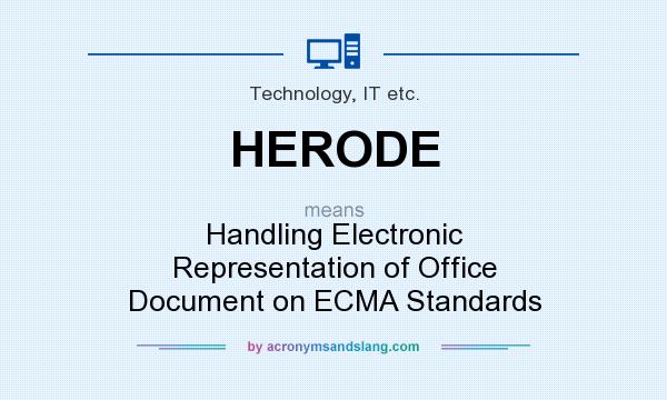 What does HERODE mean? It stands for Handling Electronic Representation of Office Document on ECMA Standards