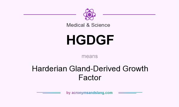 What does HGDGF mean? It stands for Harderian Gland-Derived Growth Factor
