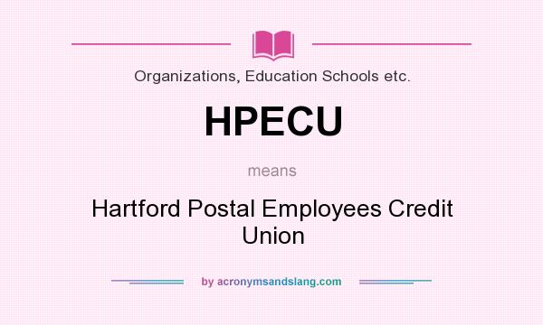 What does HPECU mean? It stands for Hartford Postal Employees Credit Union