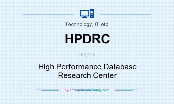 What does HPDRC mean? It stands for High Performance Database Research Center