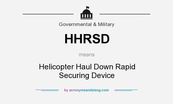 What does HHRSD mean? It stands for Helicopter Haul Down Rapid Securing Device