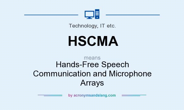 What does HSCMA mean? It stands for Hands-Free Speech Communication and Microphone Arrays