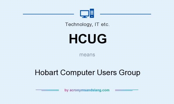 What does HCUG mean? It stands for Hobart Computer Users Group