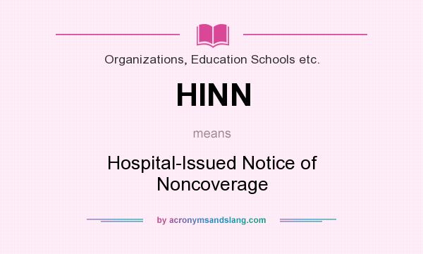 What does HINN mean? It stands for Hospital-Issued Notice of Noncoverage