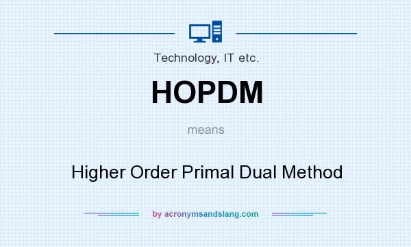 What does HOPDM mean? It stands for Higher Order Primal Dual Method