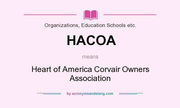 What does HACOA mean? It stands for Heart of America Corvair Owners Association