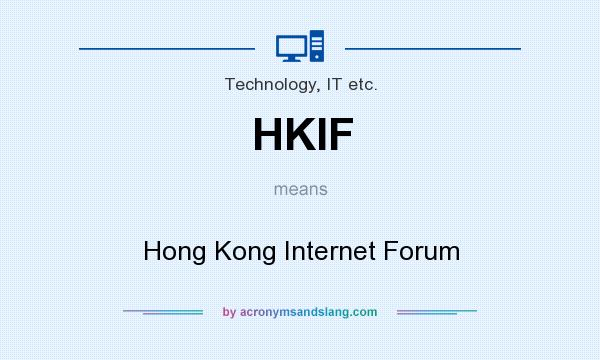 What does HKIF mean? It stands for Hong Kong Internet Forum