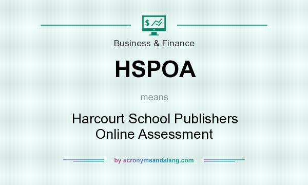 What does HSPOA mean? It stands for Harcourt School Publishers Online Assessment