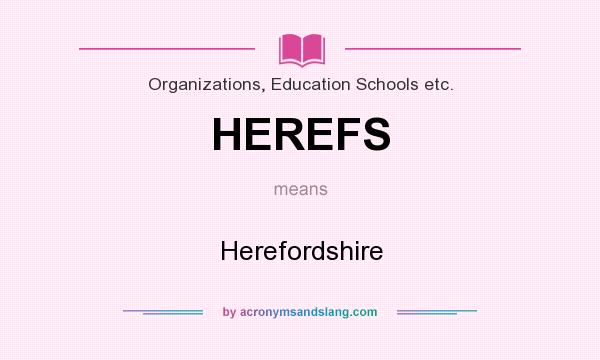 What does HEREFS mean? It stands for Herefordshire