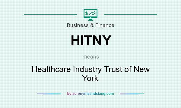 What does HITNY mean? It stands for Healthcare Industry Trust of New York
