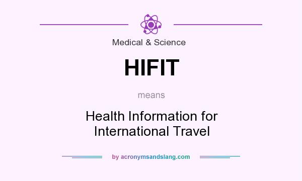 What does HIFIT mean? It stands for Health Information for International Travel