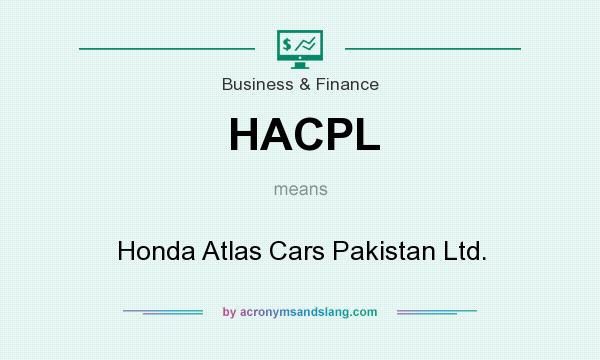 What does HACPL mean? It stands for Honda Atlas Cars Pakistan Ltd.