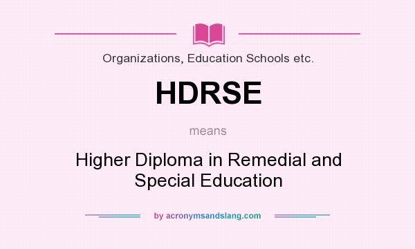 What does HDRSE mean? It stands for Higher Diploma in Remedial and Special Education