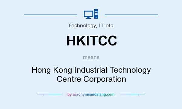 What does HKITCC mean? It stands for Hong Kong Industrial Technology Centre Corporation