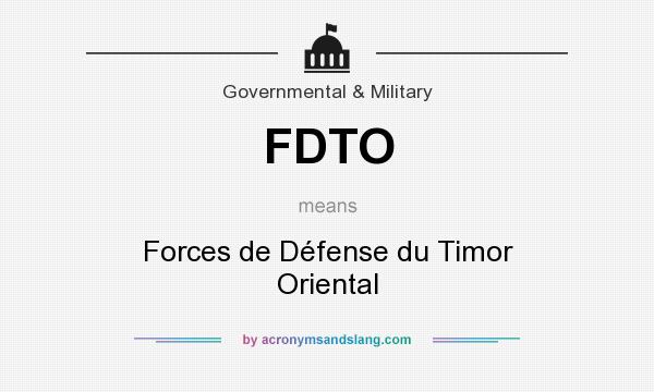 What does FDTO mean? It stands for Forces de Défense du Timor Oriental