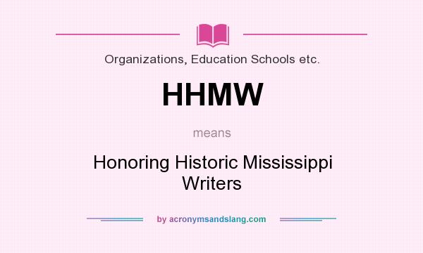 What does HHMW mean? It stands for Honoring Historic Mississippi Writers
