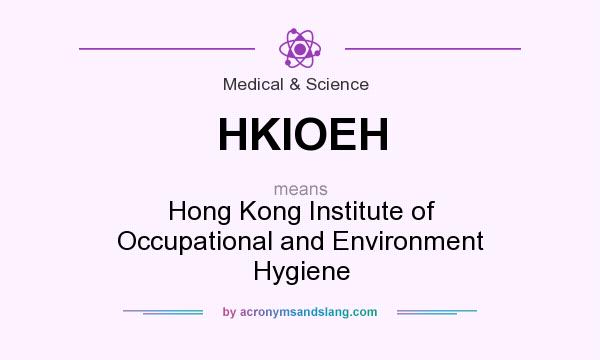 What does HKIOEH mean? It stands for Hong Kong Institute of Occupational and Environment Hygiene