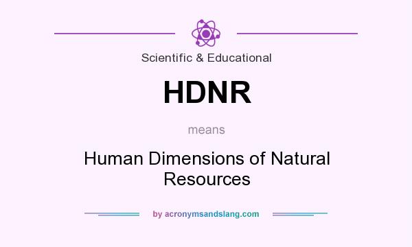 What does HDNR mean? It stands for Human Dimensions of Natural Resources