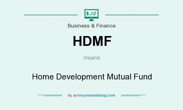 What does HDMF mean? It stands for Home Development Mutual Fund