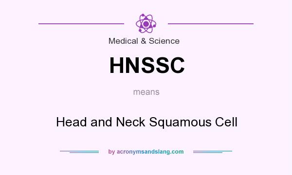 What does HNSSC mean? It stands for Head and Neck Squamous Cell