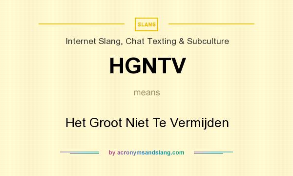 What does HGNTV mean? It stands for Het Groot Niet Te Vermijden