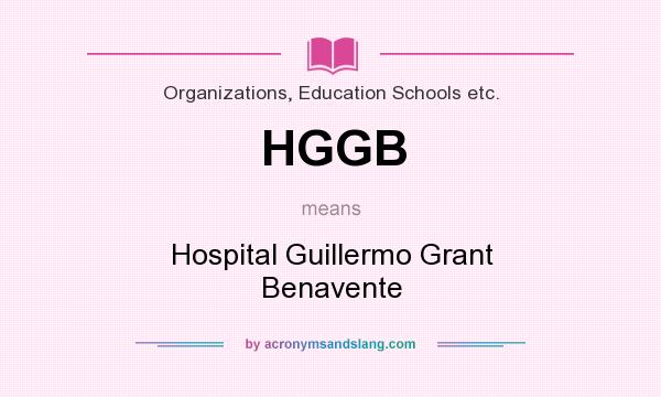What does HGGB mean? It stands for Hospital Guillermo Grant Benavente