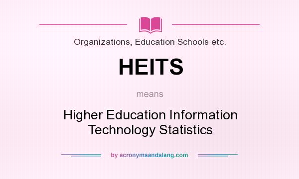 What does HEITS mean? It stands for Higher Education Information Technology Statistics